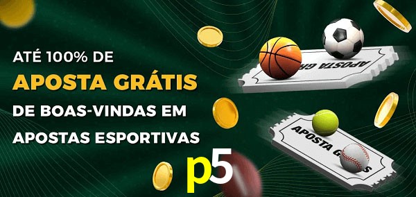 p5 Ate 100% de Aposta Gratis